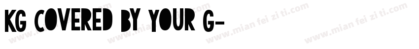 KG Covered By Your G字体转换